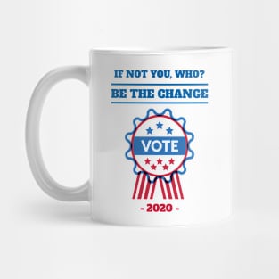 Be the Change Vote 2020 Mug